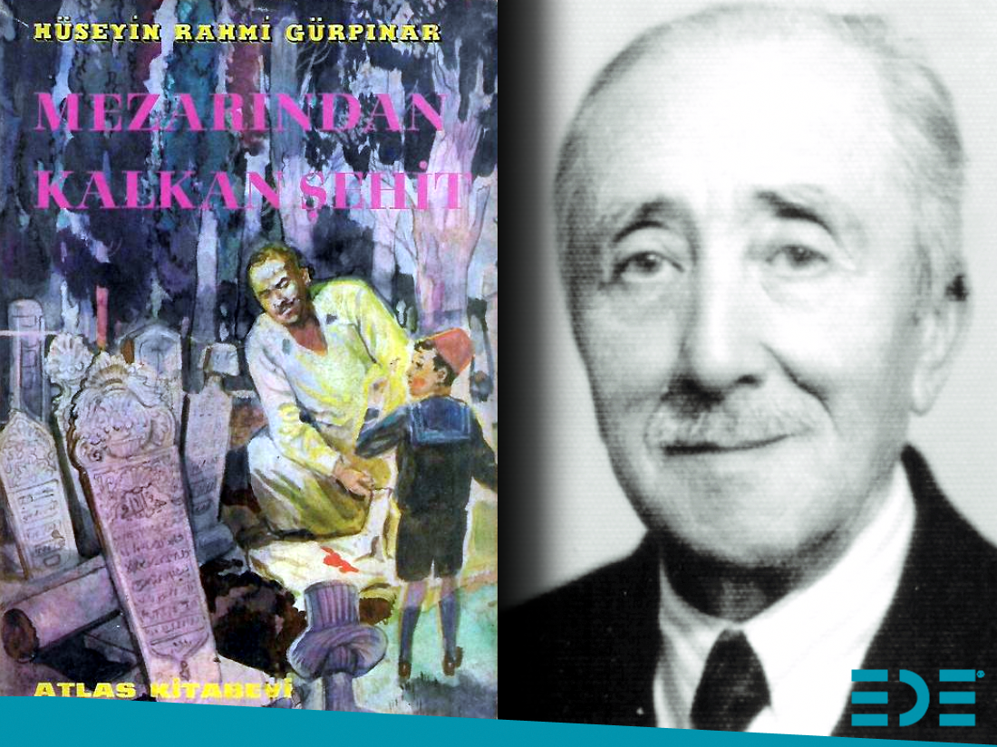Mezardan Kalkan Şehit Hüseyin Rahmi Gürpınar