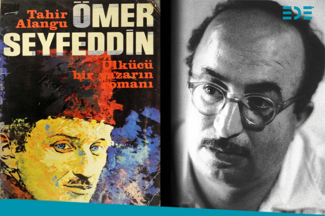 tahir alangu Ömer Seyfettin Ülkücü Bir yazarın Romanı